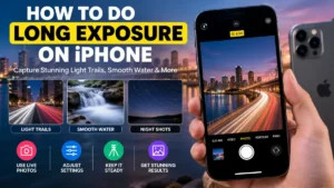 How to Do Long Exposure on iPhone: Free vs Pro Methods